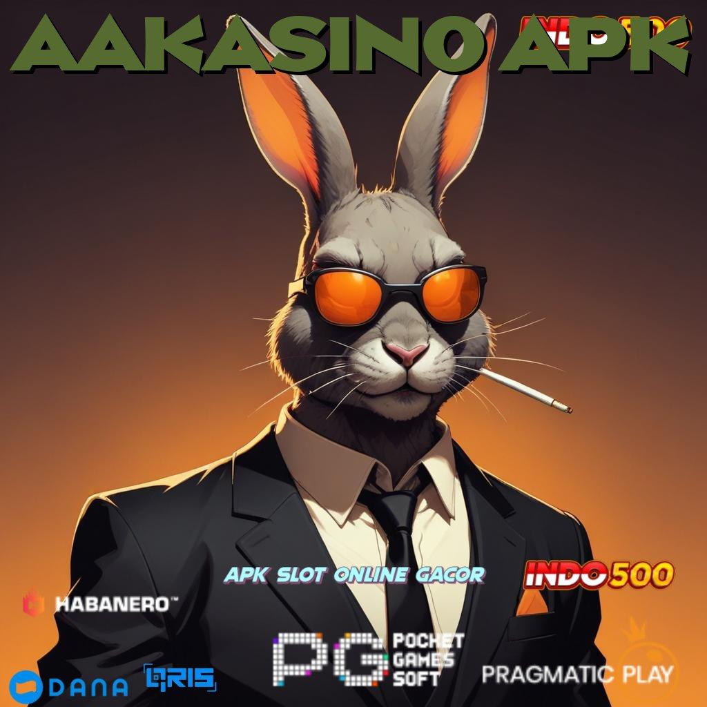 AAKASINO APK Paling Menang Gacor Ambil Apk Android Bebas Iklan