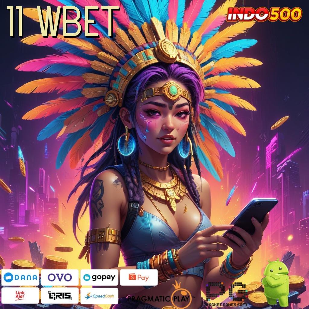 11 WBET Rilis Mutakhir Pencetak Uang