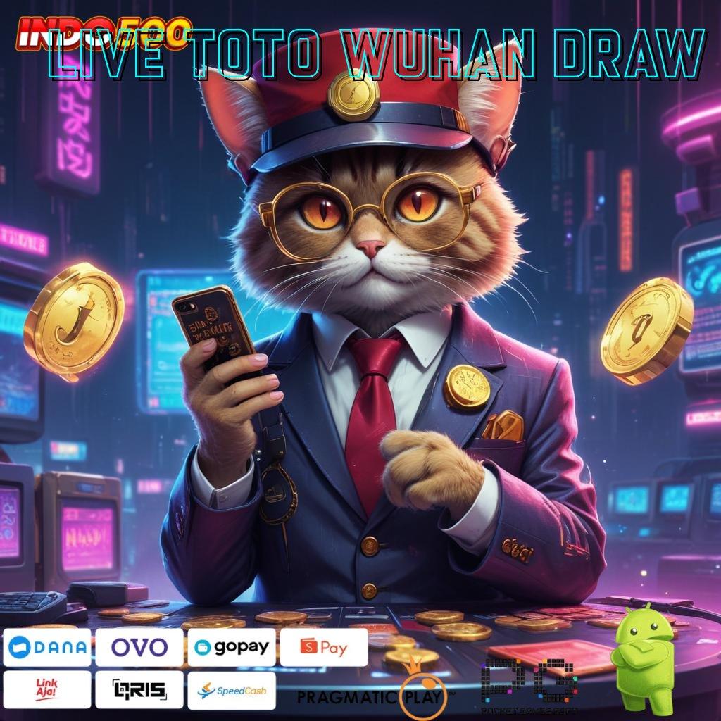 LIVE TOTO WUHAN DRAW Akses Langsung Modal Receh Auto Maxwin