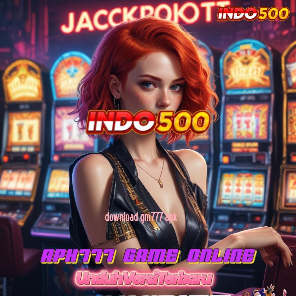 DOWNLOAD GM777 APK 👉 Slot Sultan dengan Arsitektur Digital yang Stabil