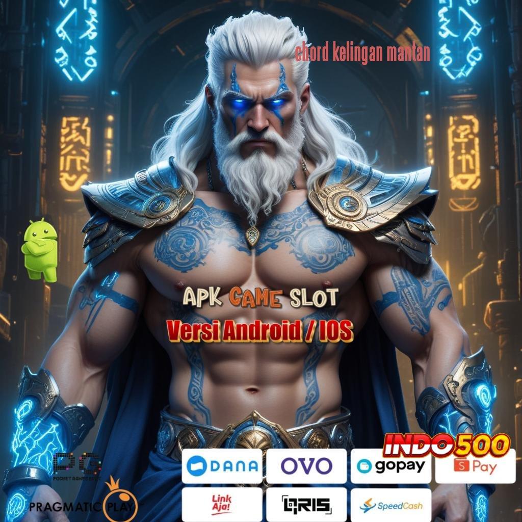 CHORD KELINGAN MANTAN ⇏ Dp Pulsa 20rb Terbaru APK Slot Idr 777 untuk 2025