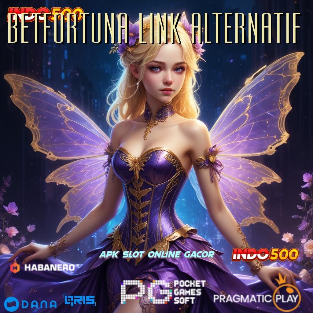 BETFORTUNA LINK ALTERNATIF ➿ Depo Bca Idr 20 Depo Modal Terbatas