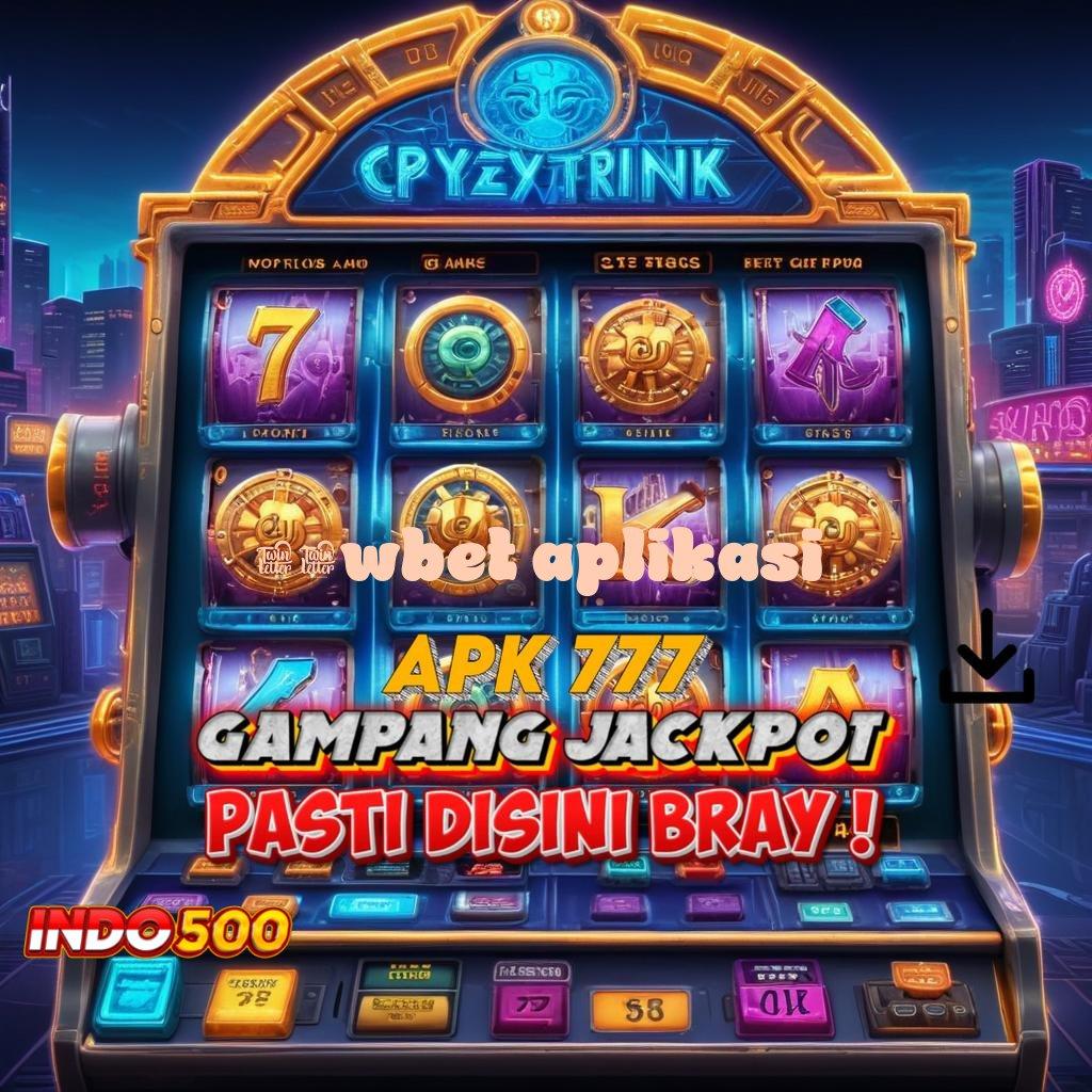 11WBET APLIKASI 💯 Penarikan Otomatis Tiada Akhir Aplikasi Slot Uang Nyata Untuk Pengalaman Terbaik