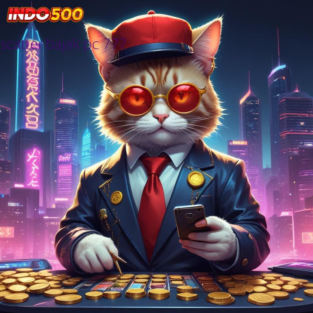 SCATTER BAJAK PC 777 ♒ APK Event Bonus Versi Terbaru Arsitektur