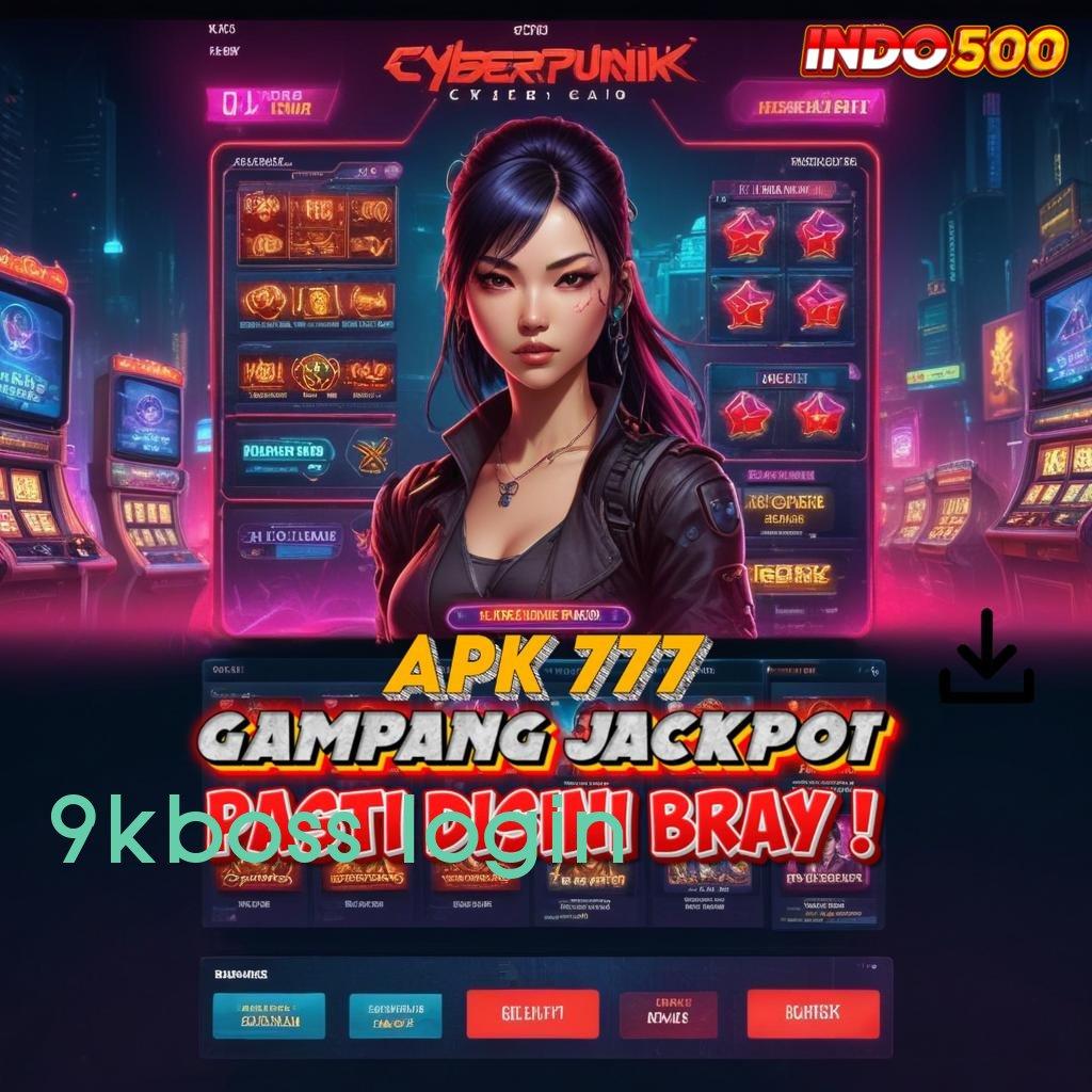 9KBOSS LOGIN Solusi Spin Auto Win dengan Sistem Gacor Terpercaya