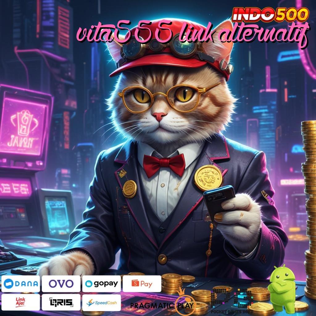 VITA555 LINK ALTERNATIF Aplikasi Jackpot Bonus Instan