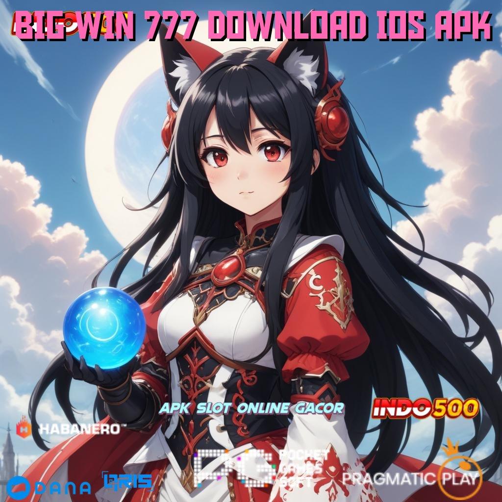 BIG WIN 777 DOWNLOAD IOS APK 🚀 Berbasis Fleksibel Download Apk Maxwin Slot Versi Terbaru