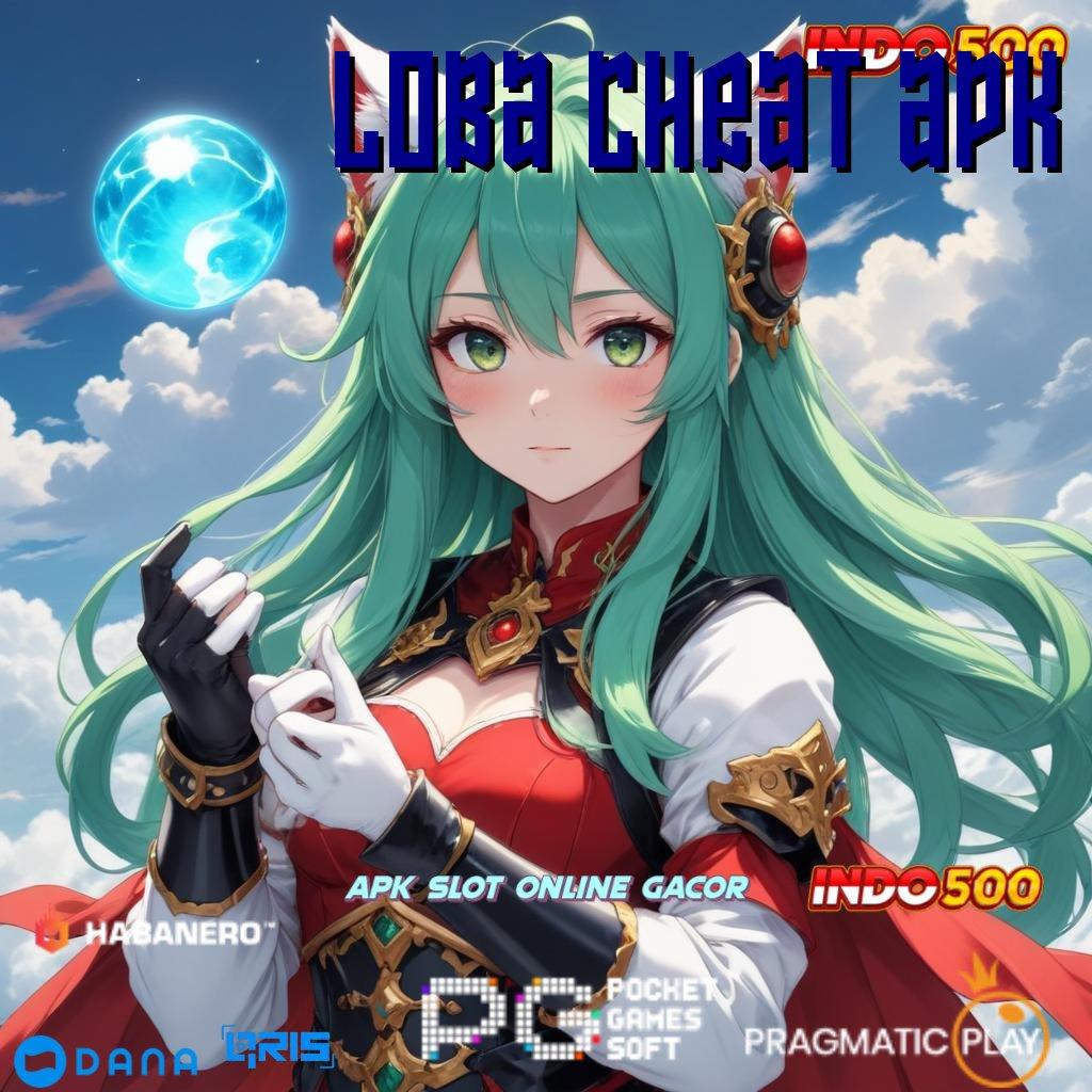 Loba Cheat Apk