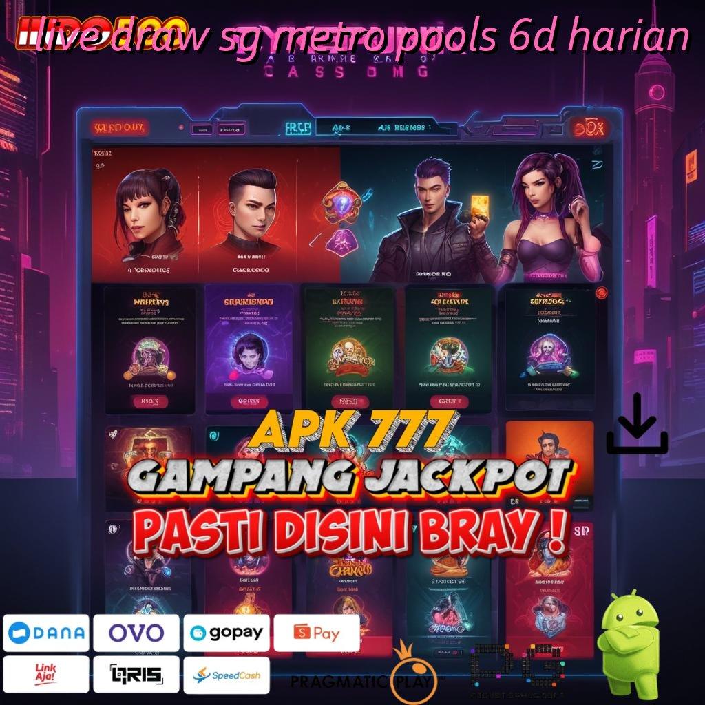 LIVE DRAW SG METRO POOLS 6D HARIAN Teknik Strategis Bonus Slot Auto Scatter