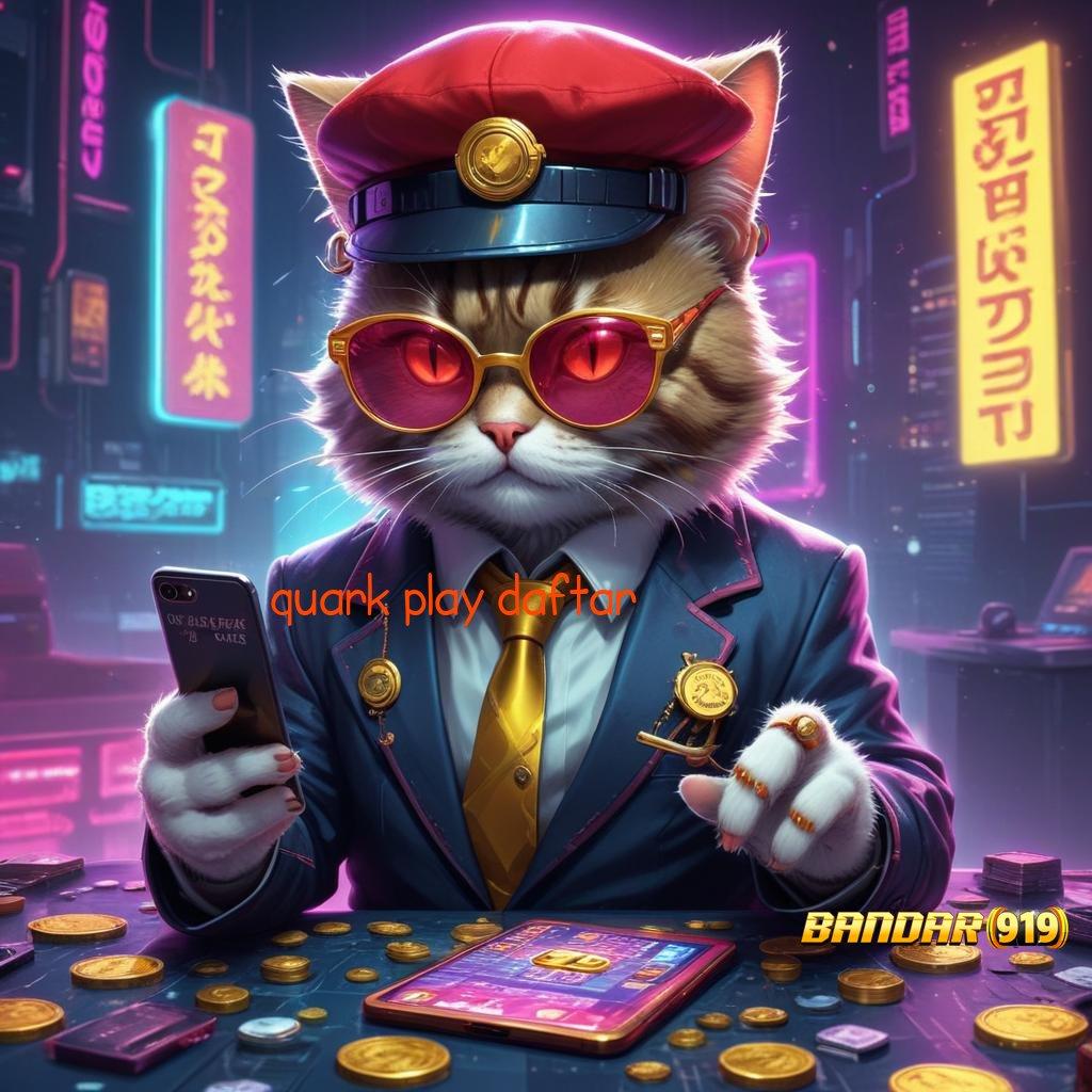 QUARK PLAY DAFTAR → Calon Pengusaha Cheat Game Slot Apk Terbaru