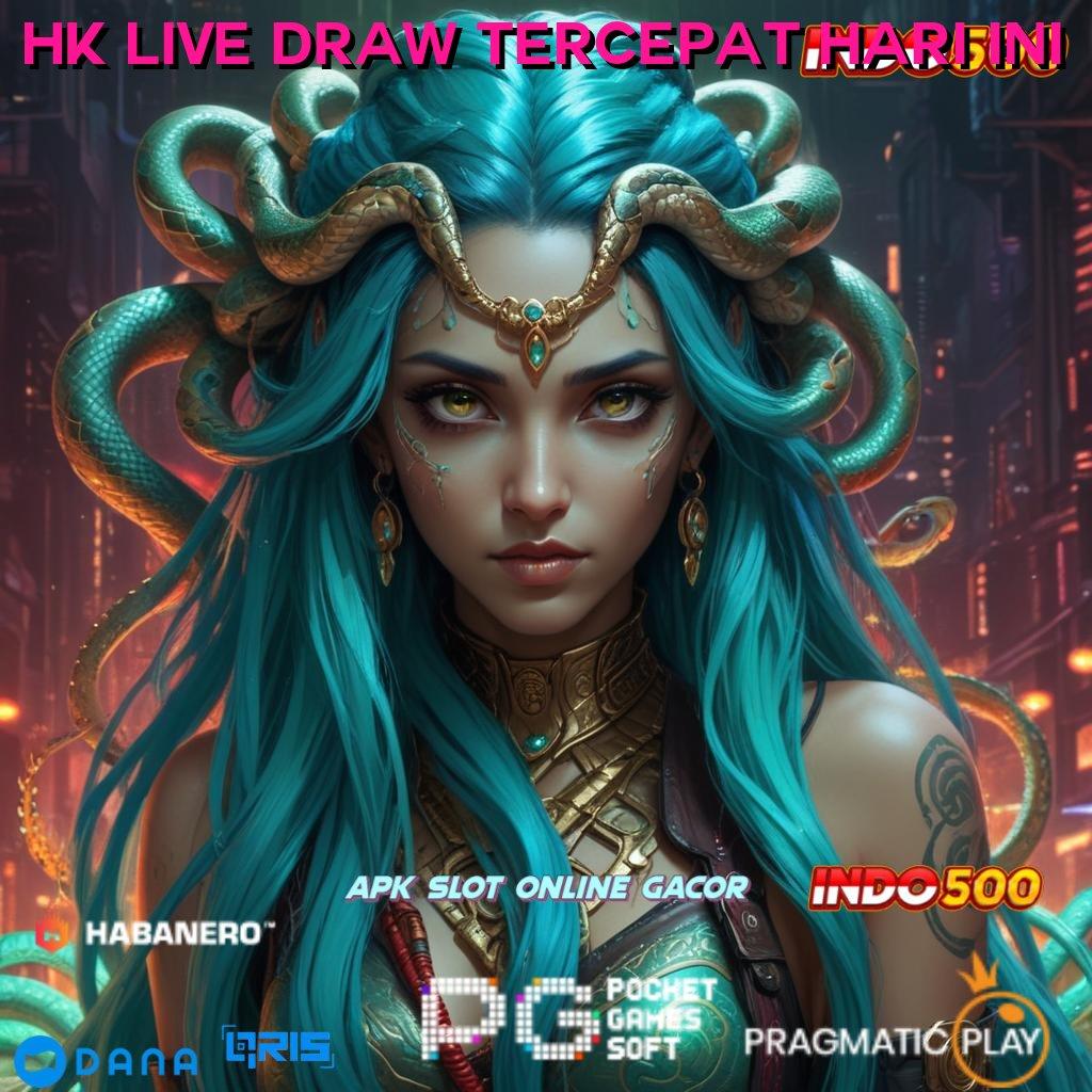 Hk Live Draw Tercepat Hari Ini