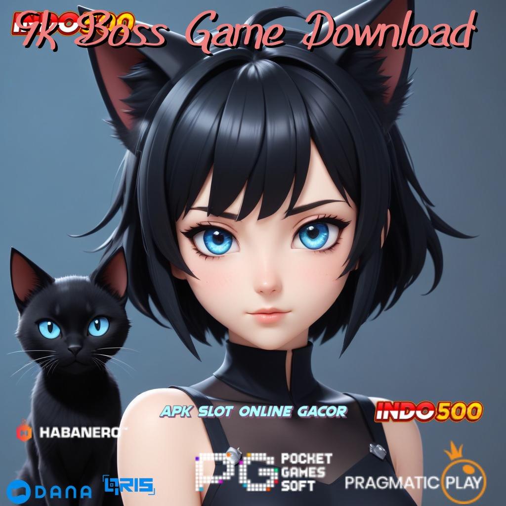 9k Boss Game Download