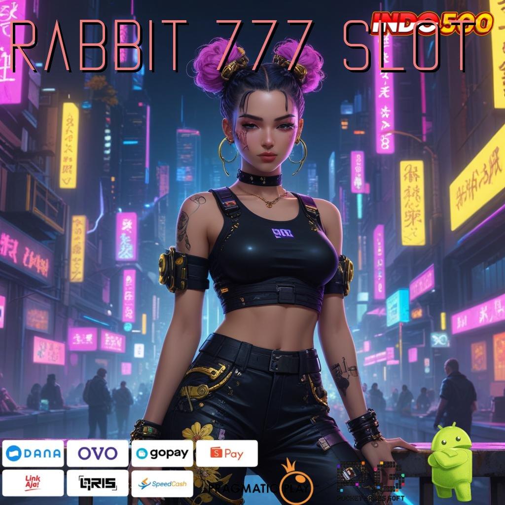 RABBIT 777 SLOT Versi Baru Rezeki Tanpa Batas