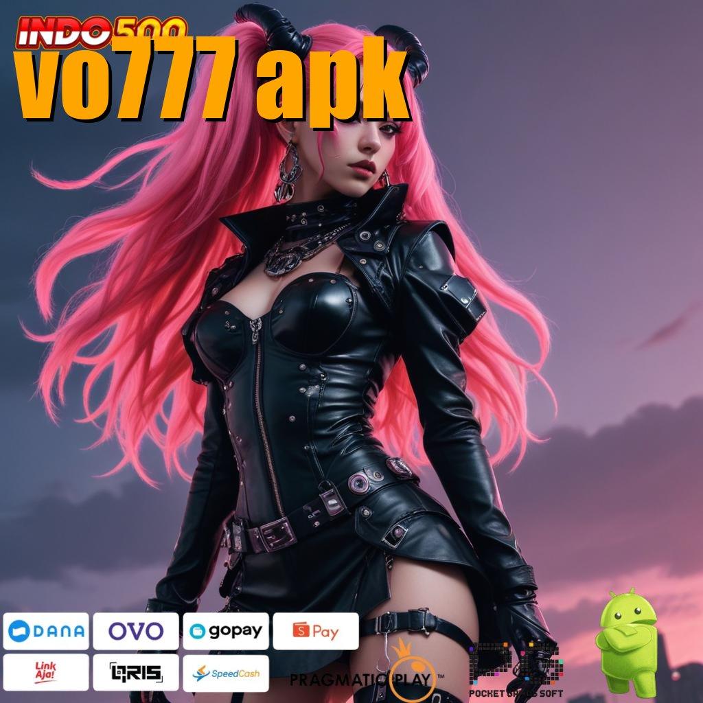 VO777 APK Versi Jackpot Kaya Jalur Cepat