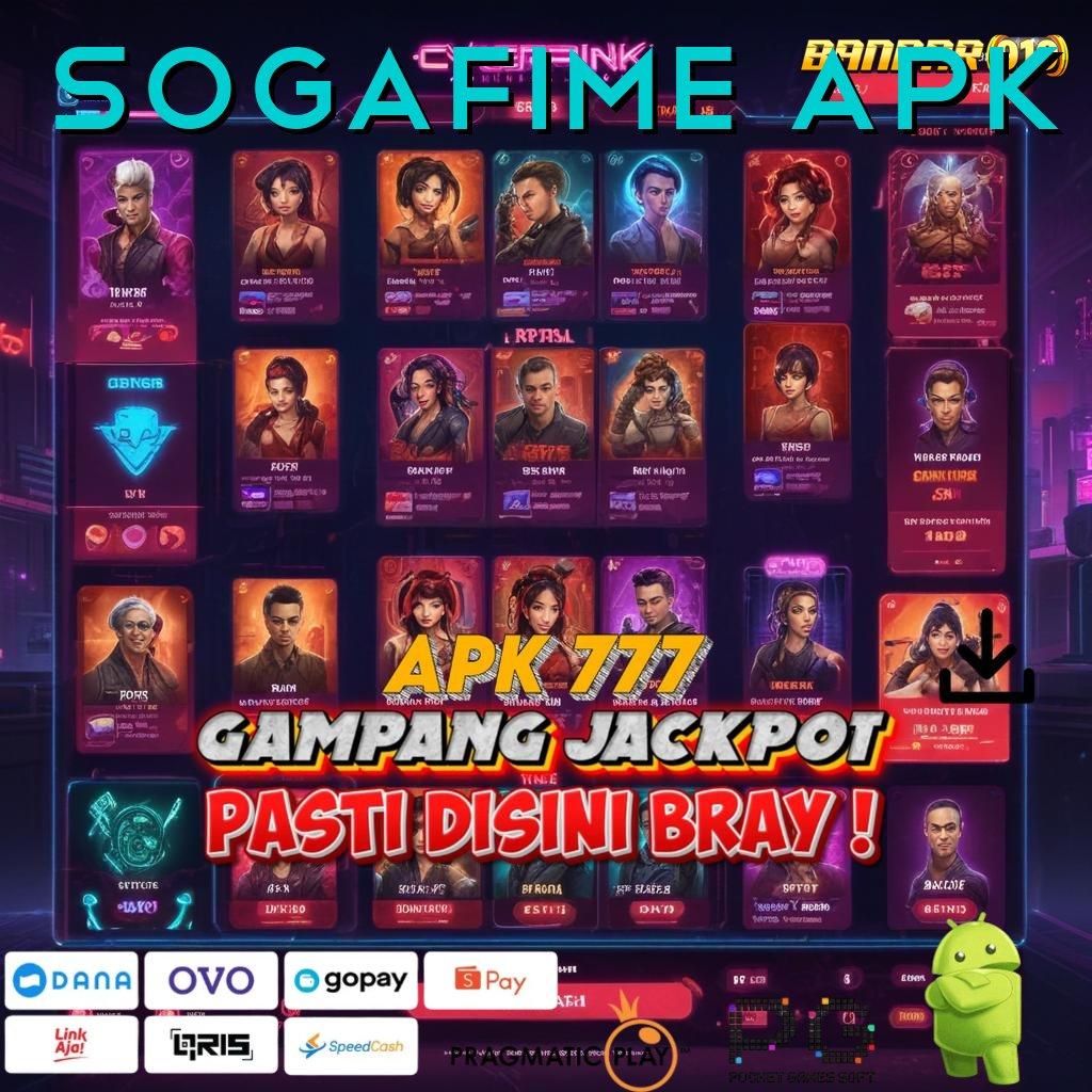 SOGAFIME APK : Pesen Sekarang Slot Game Gratis Tanpa Deposit Awal Apk