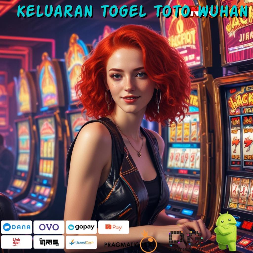 KELUARAN TOGEL TOTO WUHAN spin rizki: 100% win dijamin