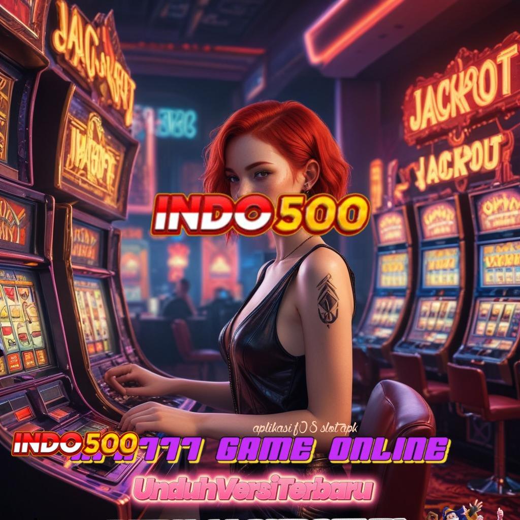 APLIKASI F08 SLOT APK ➜ pasti untung gak nunggu!