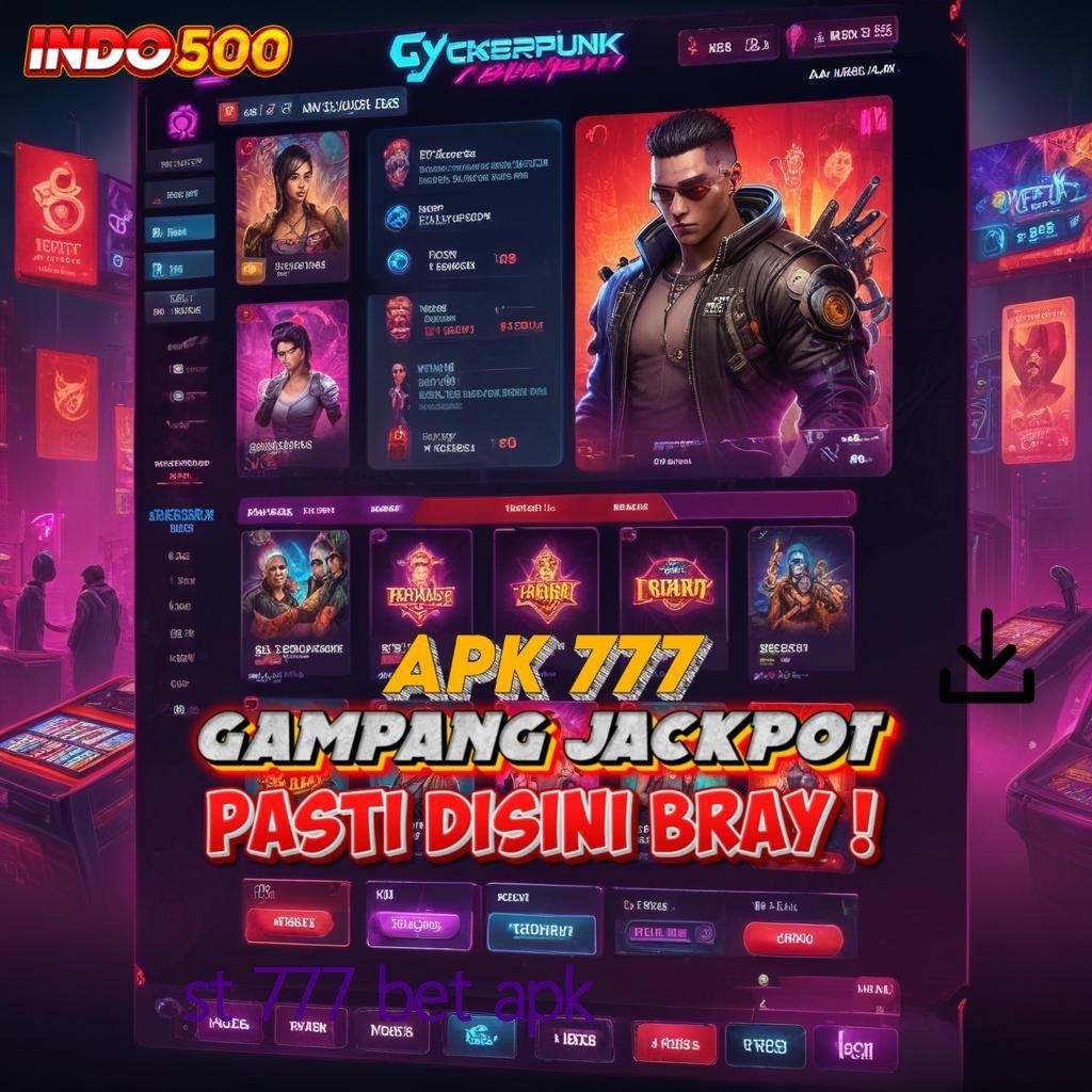 ST 777 BET APK ✧ saran gacor yang selalu tepat