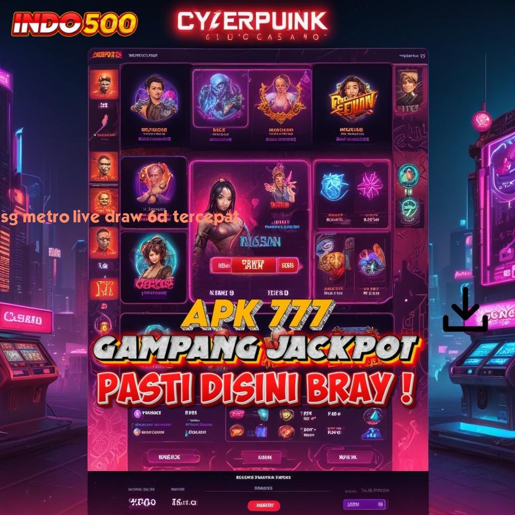 SG METRO LIVE DRAW 6D TERCEPAT 🥇 goyang keberuntungan