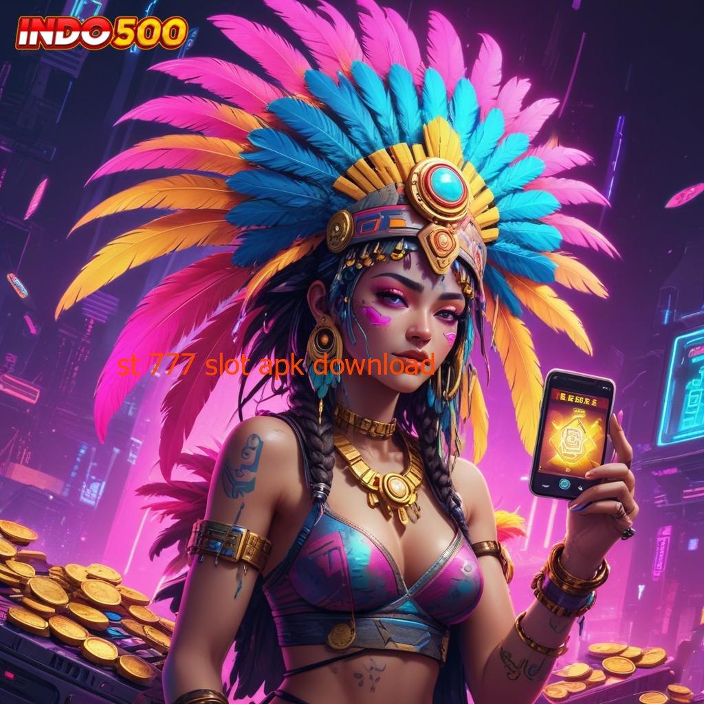 ST 777 SLOT APK DOWNLOAD ✧ prima cepat mudah transaksi layanan