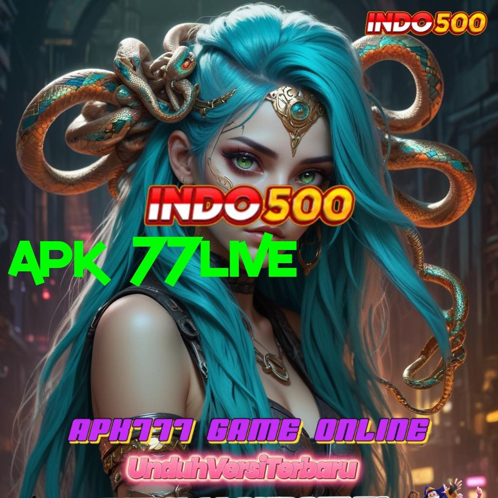 APK 77LIVE 🚀 ruang kapasitas titik kontrol jalur basis