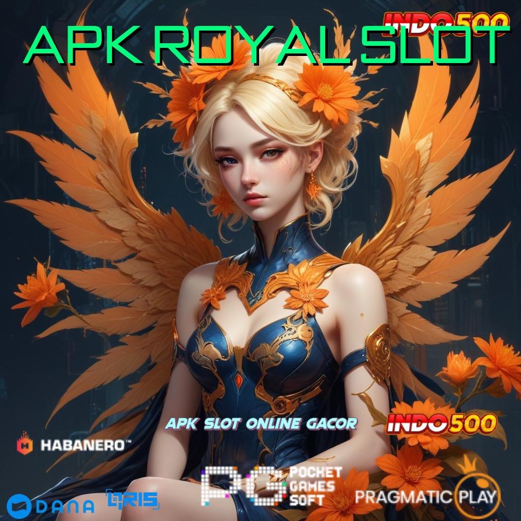 APK ROYAL SLOT ➳ Menggapai Kemenangan Total Instal Aplikasi Uang Riil Android