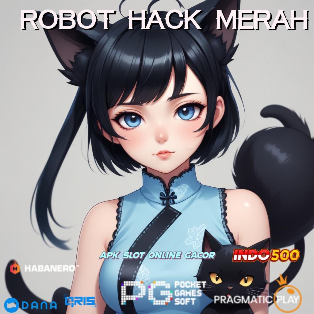 Robot Hack Merah