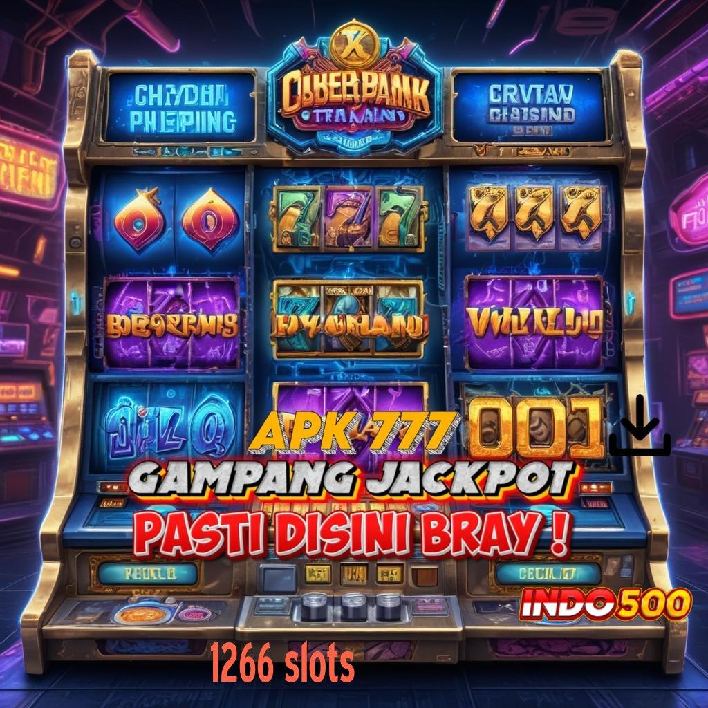 1266 SLOTS | mudah maxwin tanpa ribet proses terbaru