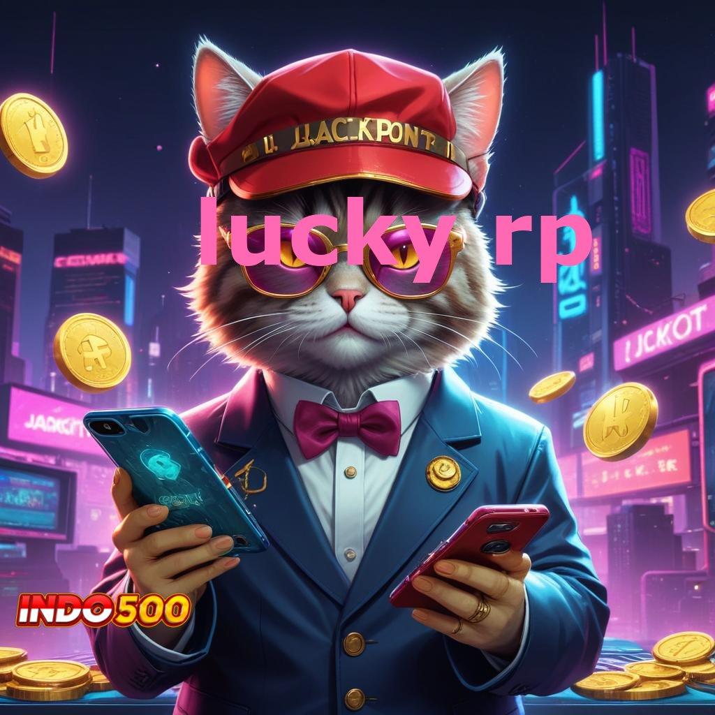 LUCKY RP 🎮 proses terbaru terkini mudah maxwin