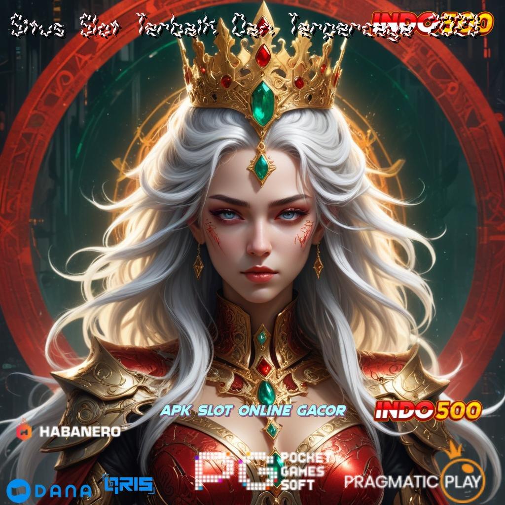 Situs Slot Terbaik Dan Terpercaya 2023