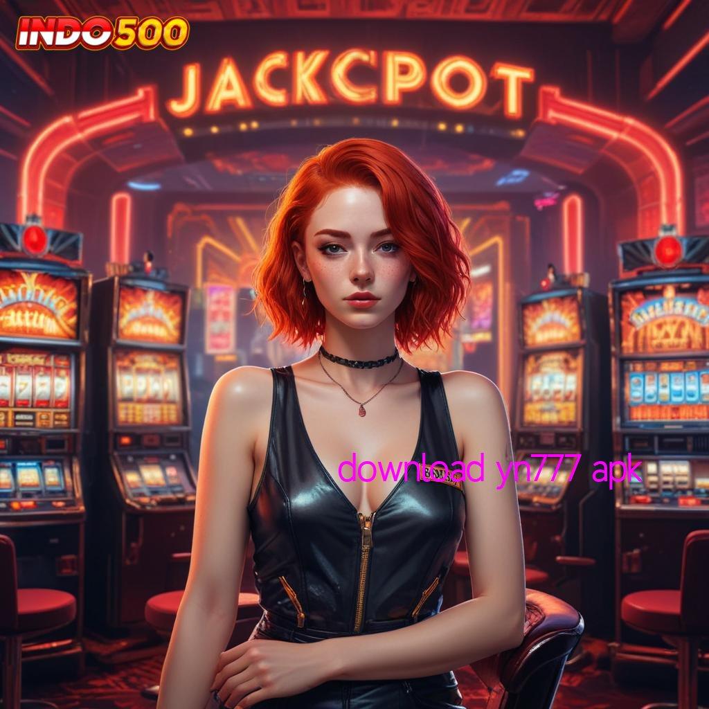 DOWNLOAD YN777 APK jackpot baru rtp dekat dengan rezeki