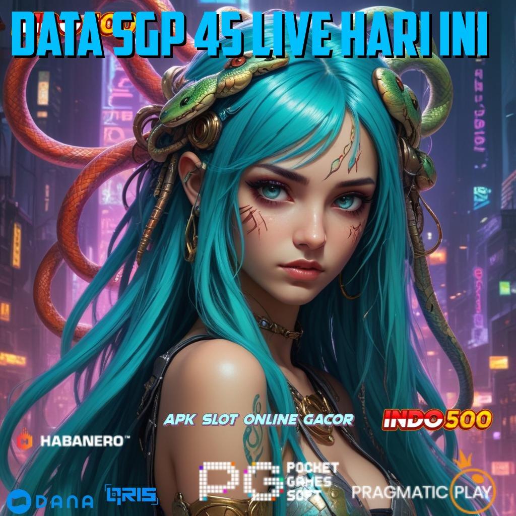 Data Sgp 45 Live Hari Ini