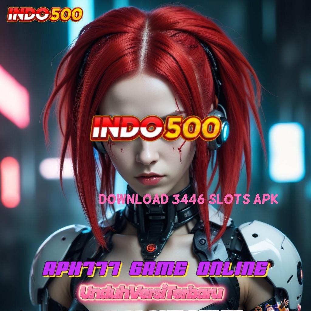 DOWNLOAD 3446 SLOTS APK 🐉 Unduh Aplikasi Praktis Dengan Metode Canggih