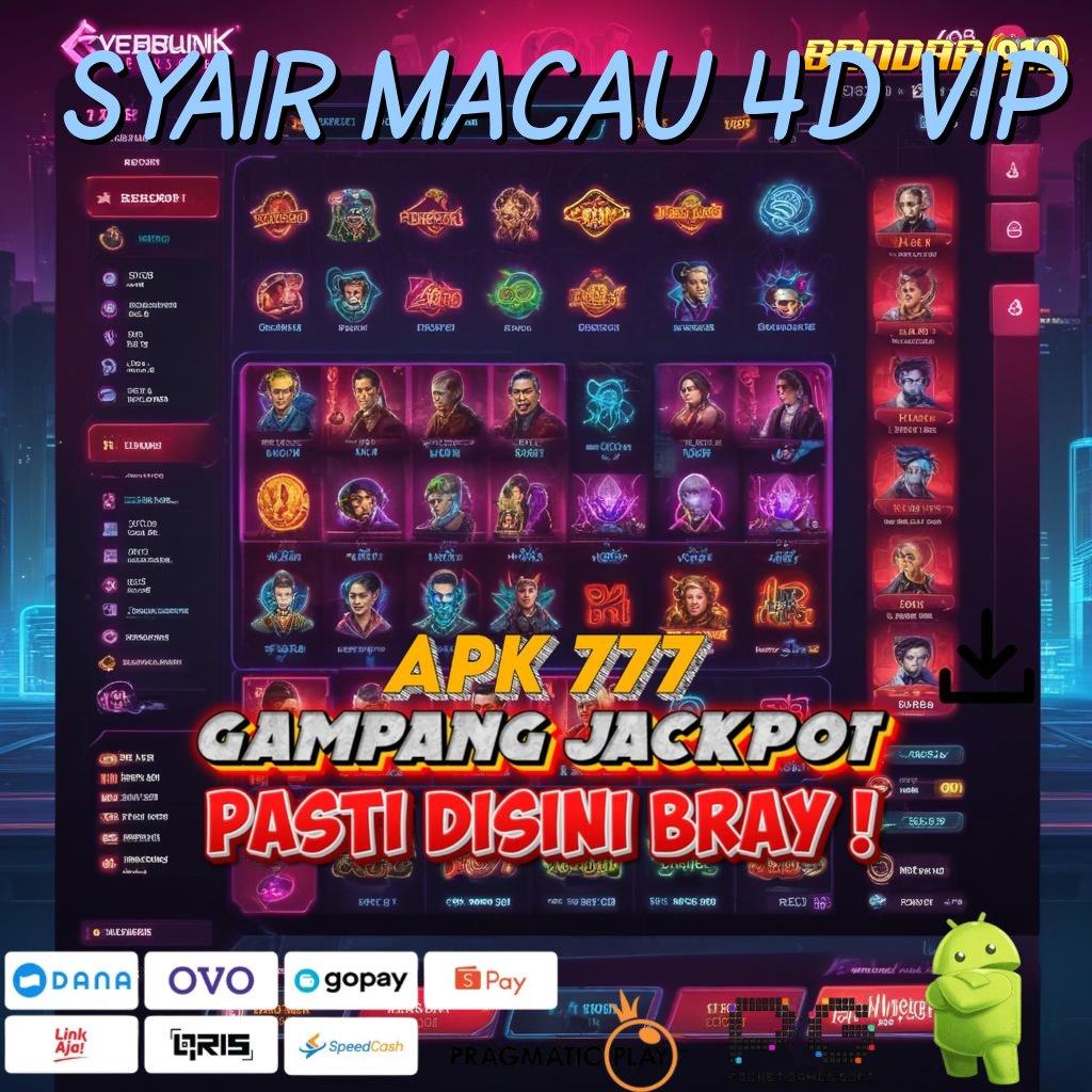 SYAIR MACAU 4D VIP , Maxwin Unggul! Tidak Pernah Kalah