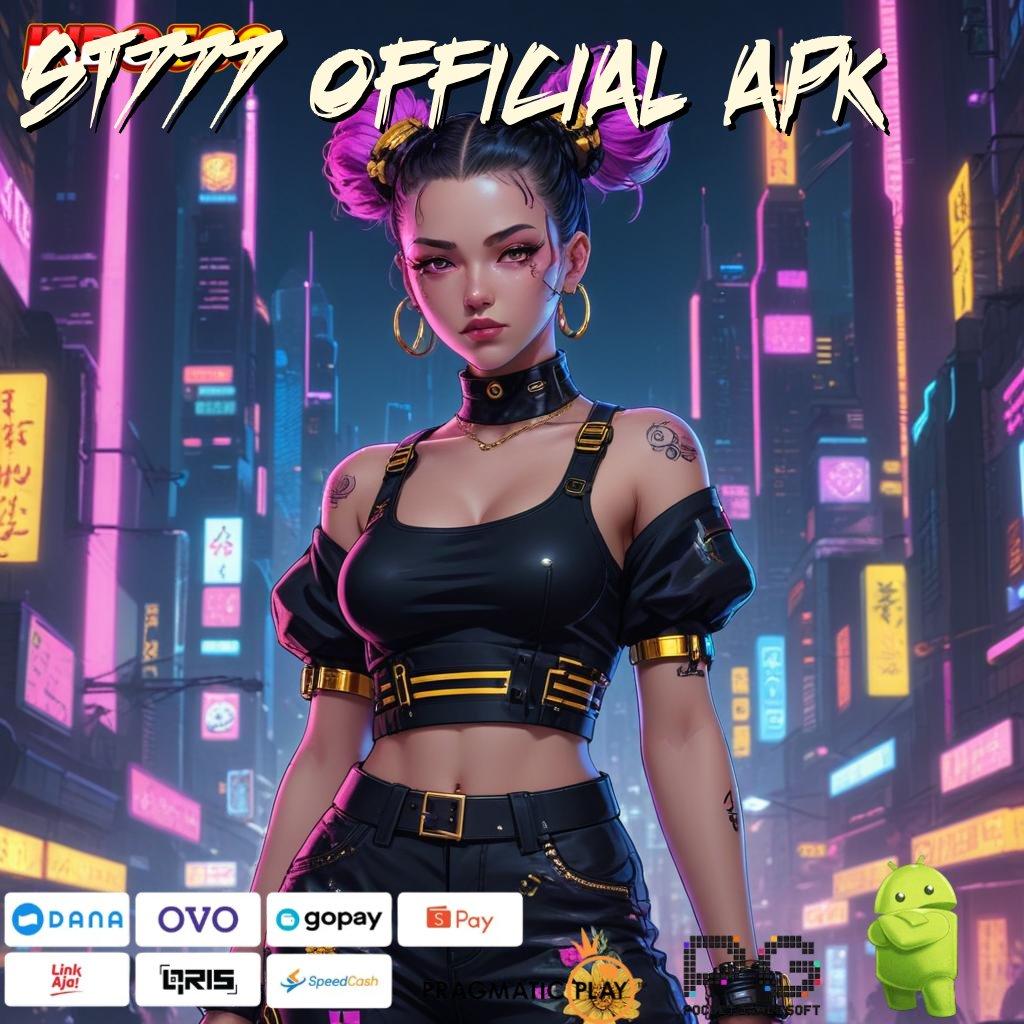 ST777 OFFICIAL APK tanpa kekangan, jackpot terkini dengan untung maksimal