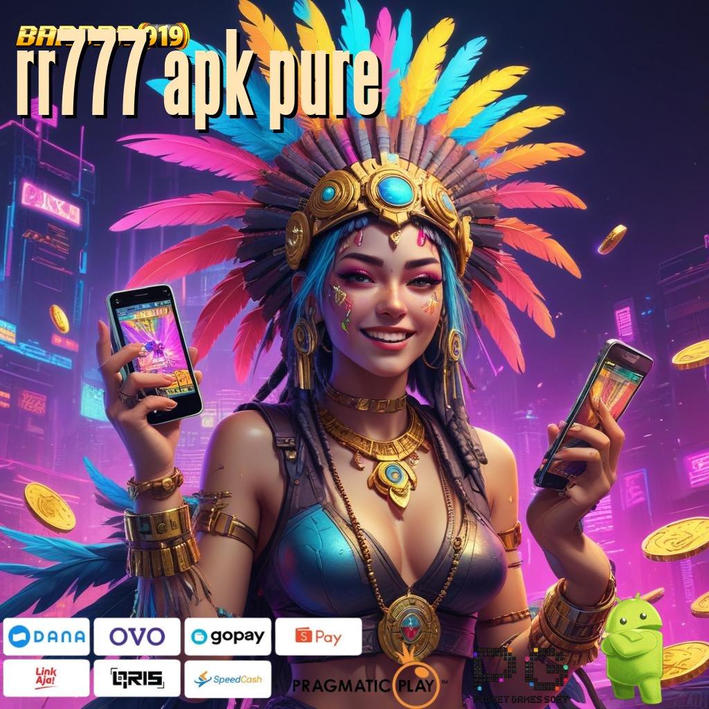 RR777 APK PURE @ depo tanpa potongan 10k langsung cuan!