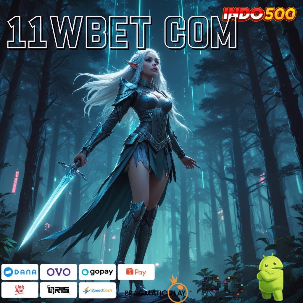 11WBET COM Proses Terbaru Slot Apk Penghasil Uang Nyata