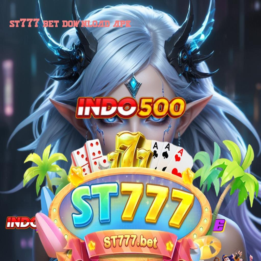 ST777 BET DOWNLOAD APK 🔎 surga permainan lengkap dalam jalur cepat untuk menang