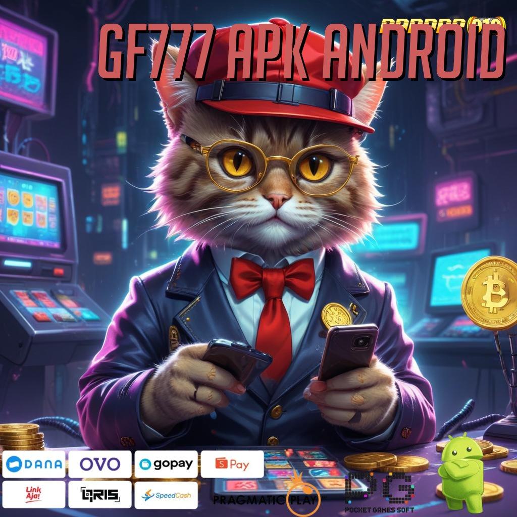 GF777 APK ANDROID | Lapangan Baru Dalam Sistem Scatter Event Hari Ini