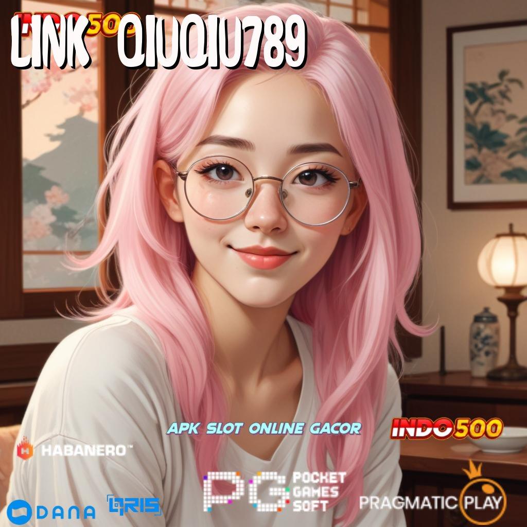 LINK QIUQIU789 🔎 sumber untung jackpot langsung masuk dompet