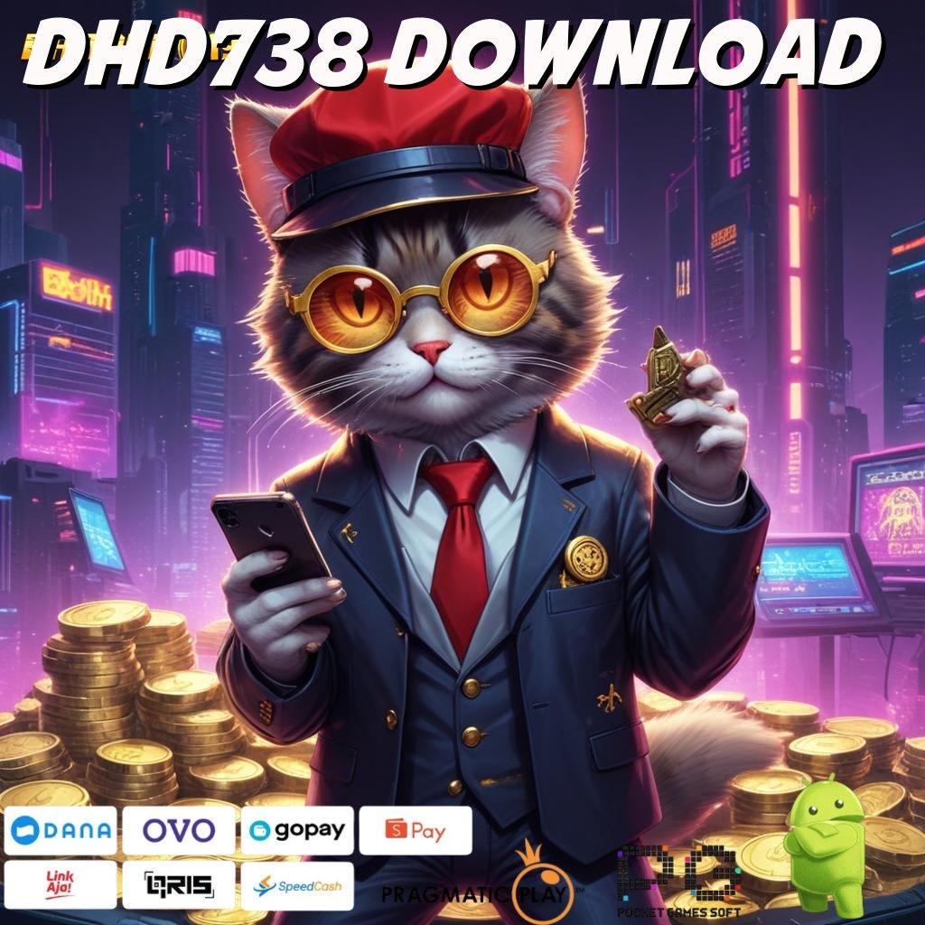 DHD738 DOWNLOAD | Simple Dilakukan Langkah Cepat dan Nyaman