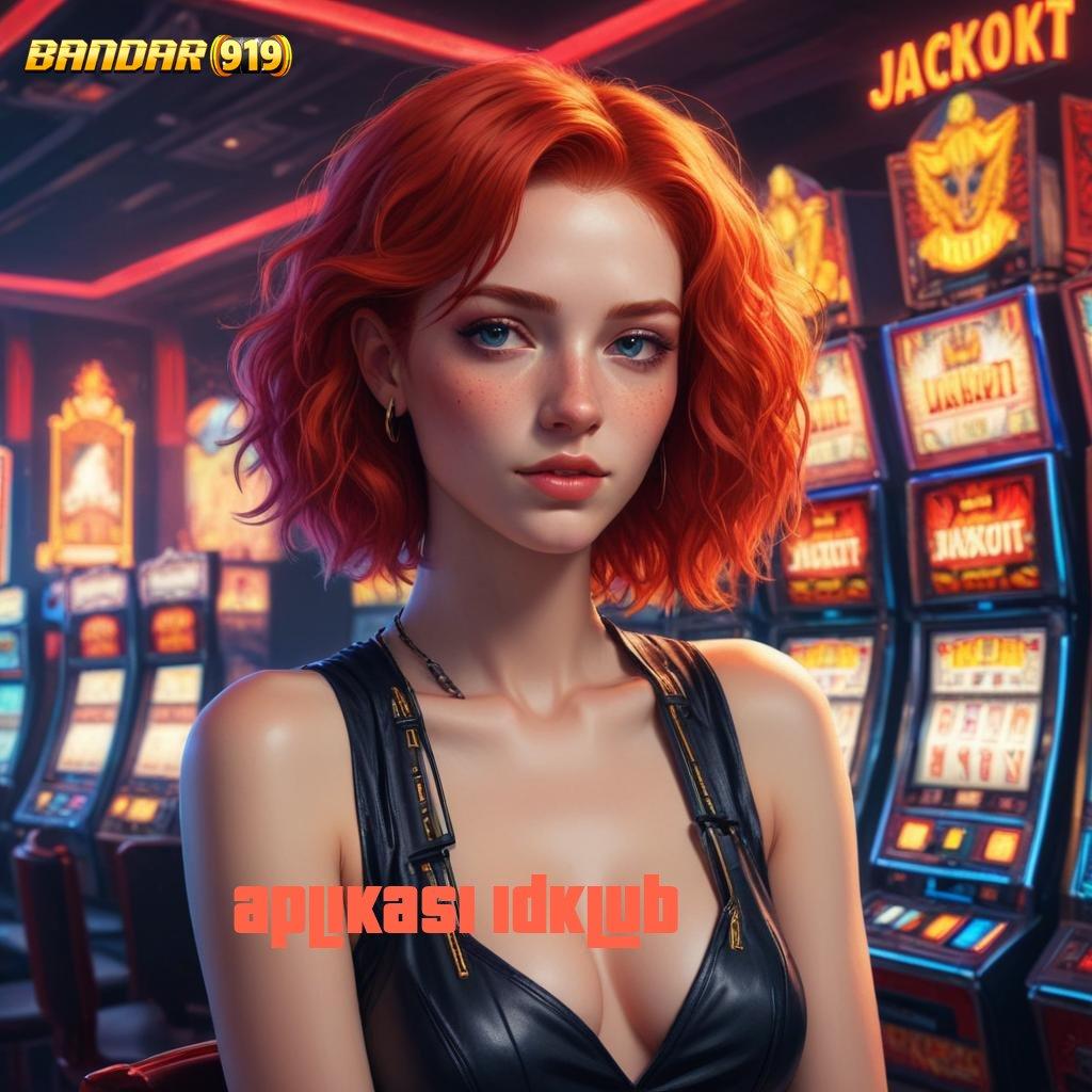 APLIKASI IDKLUB ≫ Spin Bonanza Slot Maxwin Apk Versi Terbaru Download Sekarang