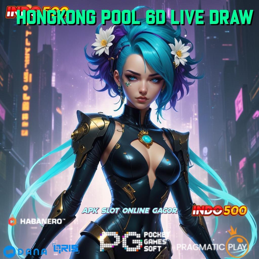 HONGKONG POOL 6D LIVE DRAW bonus kemitraan sumber galeri hari