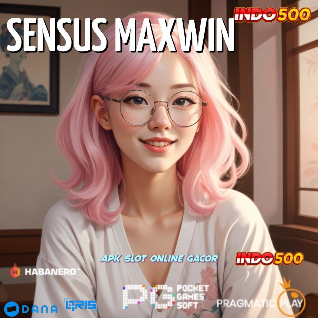 SENSUS MAXWIN ➤ keuntungan instan dari depo pulsa tanpa ribet