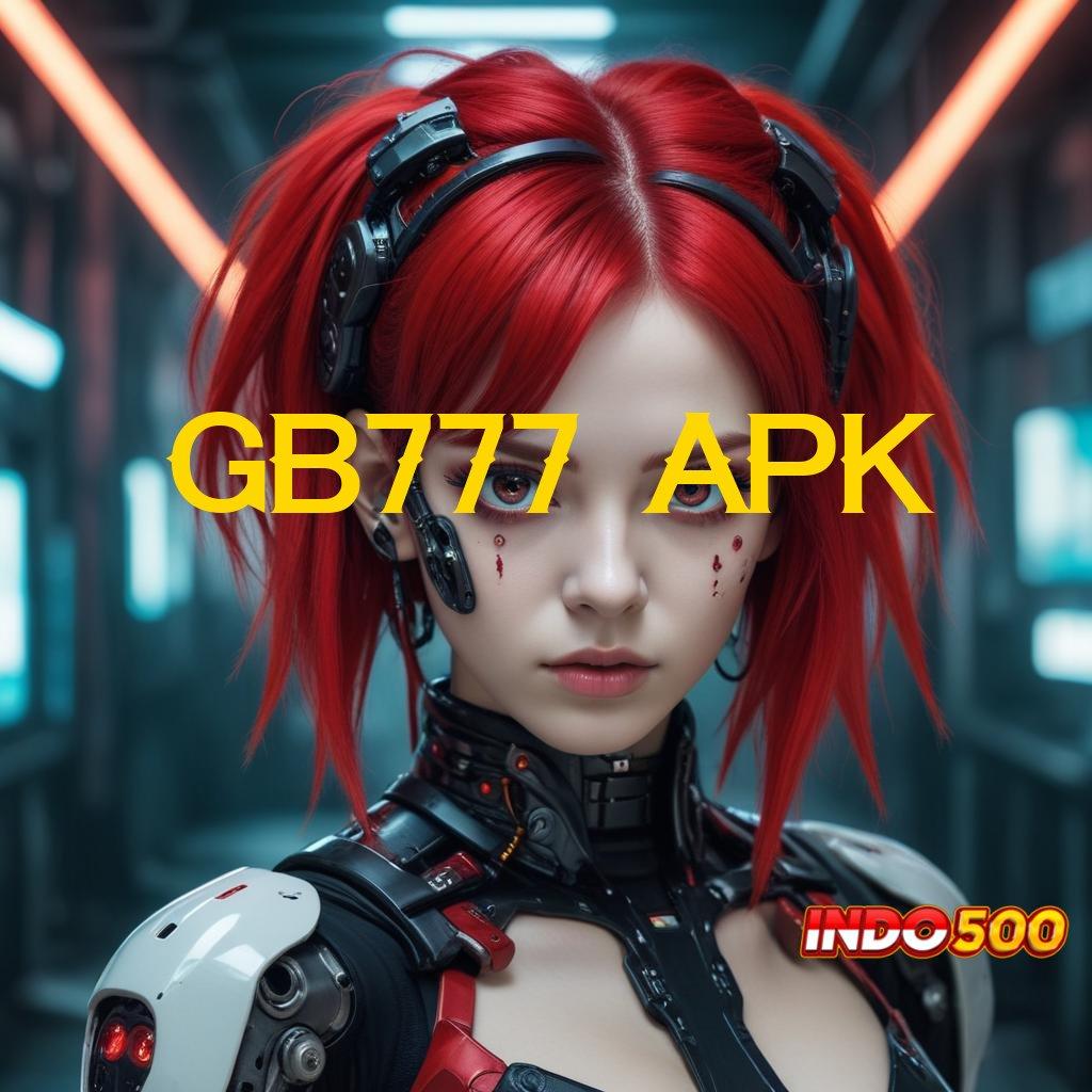 GB777 APK ♍ teknik rahasia