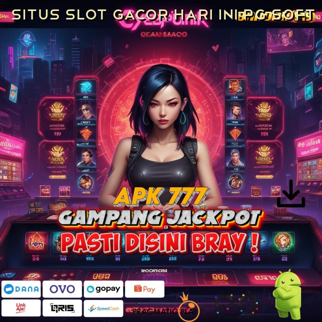 SITUS SLOT GACOR HARI INI PG SOFT # praktik sertifikasi efektif install cepat modern