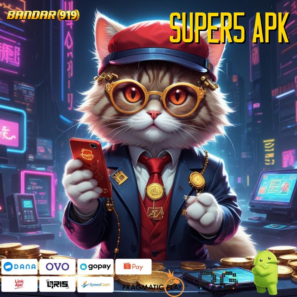 SUPER5 APK # maxwin realita nyata