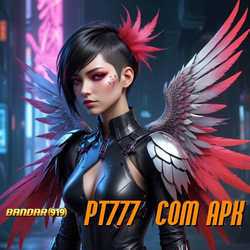 PT777  COM APK ➜ Password Rezeki Mesin Baru Tanpa Kendala