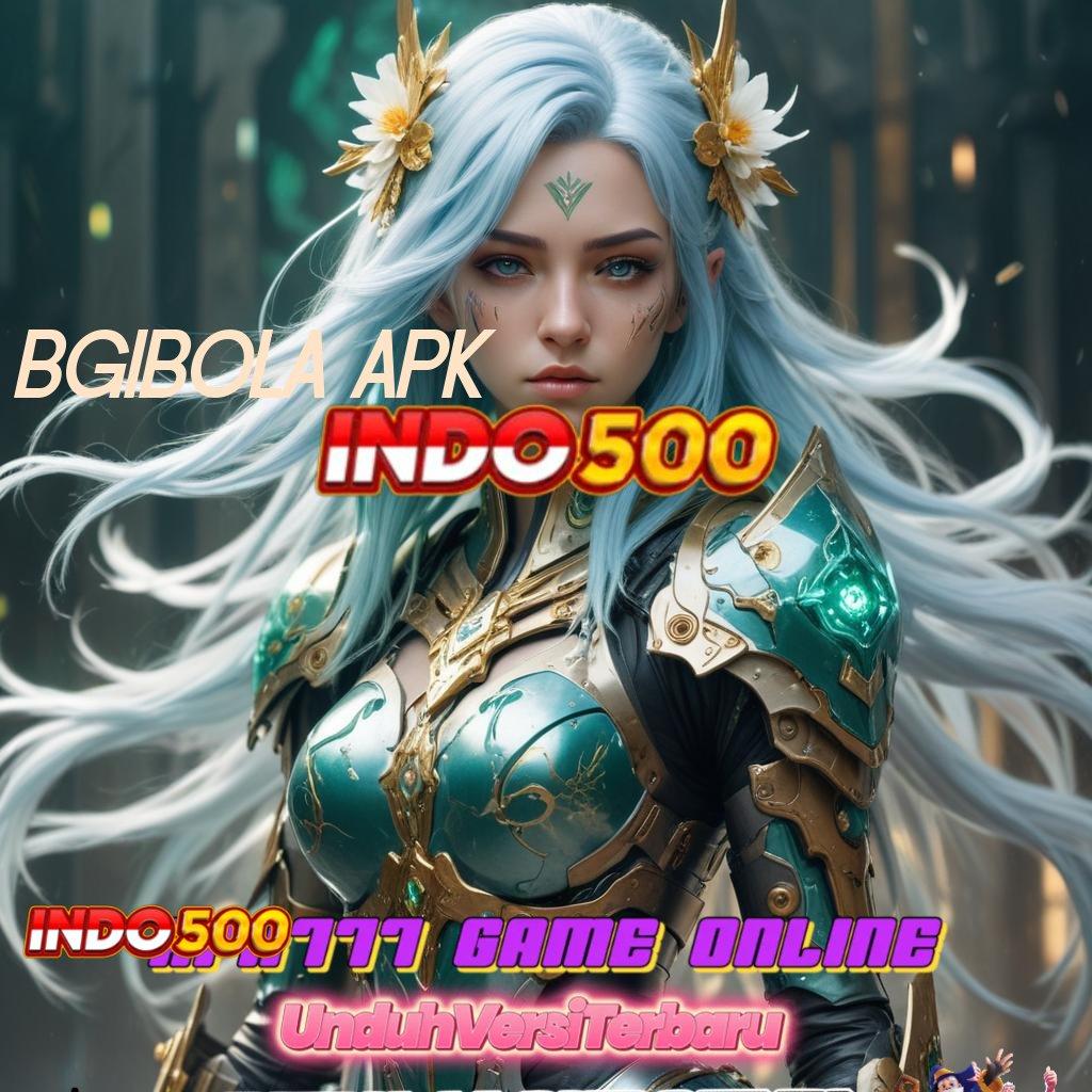 BGIBOLA APK ✨ prima cepat dinamika versi 2.577.66