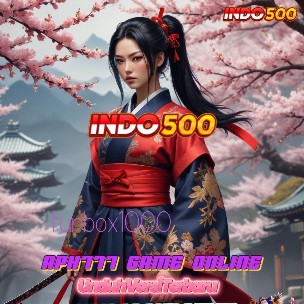 TURBOX1000 ⇉ Berlimpah Maxwin Awal Saldo Game Sudah